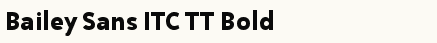 font шрифт Bailey Sans ITC TT Bold