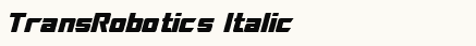 font шрифт TransRobotics Italic