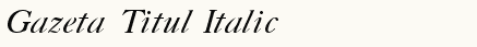 font шрифт Gazeta Titul Italic