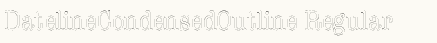 font шрифт DatelineCondensedOutline