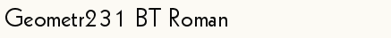 font шрифт Geometr231 BT Roman