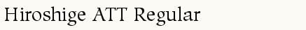 font шрифт Hiroshige ATT