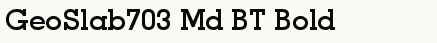 font шрифт GeoSlab703 Md BT Bold