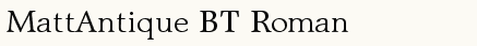 font шрифт MattAntique BT Roman