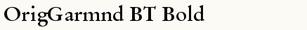 font шрифт OrigGarmnd BT Bold