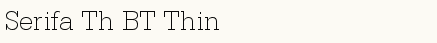 font шрифт Serifa Th BT Thin
